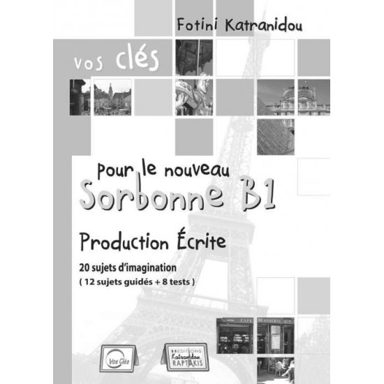 VOS CLES SORBONNE B1 PRODUCTION ECRITE - KATRANIDOU