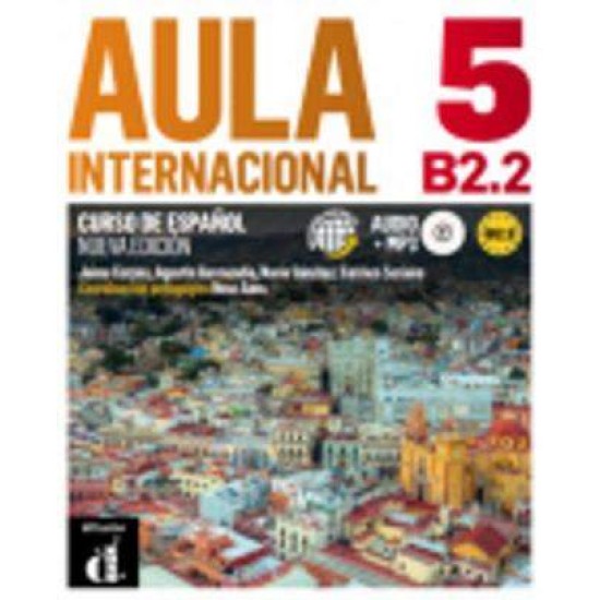 AULA 5 B2.2 ALUMNO (+ MP3) N/E - JAIME CORPAS-AGUSTIN GARMENDIA-NURIA SANCHEZ