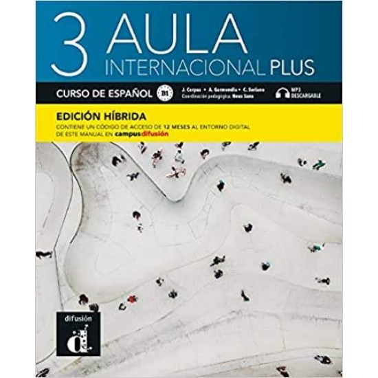 AULA INTERNACIONAL PLUS 3 ALUMNO EDICION HIBRIDA - Jaime Corpas-Carmen Soriano-Agustin Garmendia