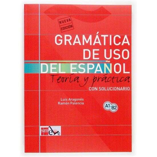 GRAMATICA DE USO DEL ESPANOL A1 - B2 TEORIA Y PRATICA (CON SOLUCIONARIO) - LUIS ARAGONES-RAMON PALENCIA