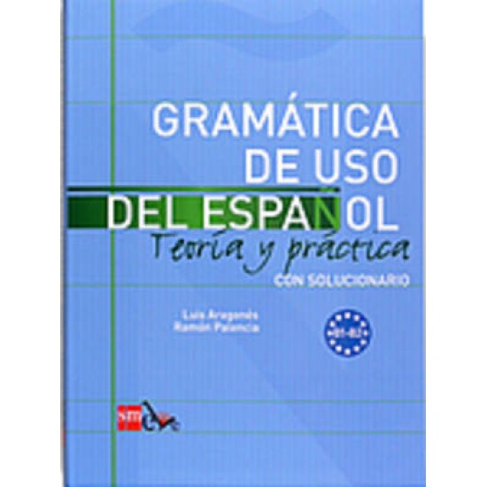 GRAMATICA DE USO DEL ESPANOL Β1 - Β2 (CON SOLUCIONARIO) - LEOPOLDO ALAS CLARIN-LUCIA SFORZA