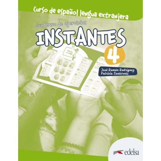 INSTANTES 4 B2 EJERCICIOS - JOSE RAMON RODRIGUEZ-PATRICIA SANTERVAS