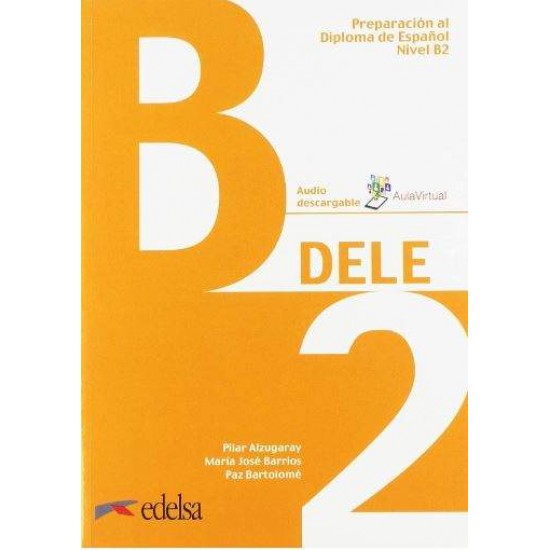 DELE B2 PREPARACION AL DIPLOMA DE ESPANOL (+ AUDIO DESCARGABLE) PACK GRIEGO - PILAR ALZUGARAY-PAZ BARTOLOME-MARIA JOSE BARRIOS