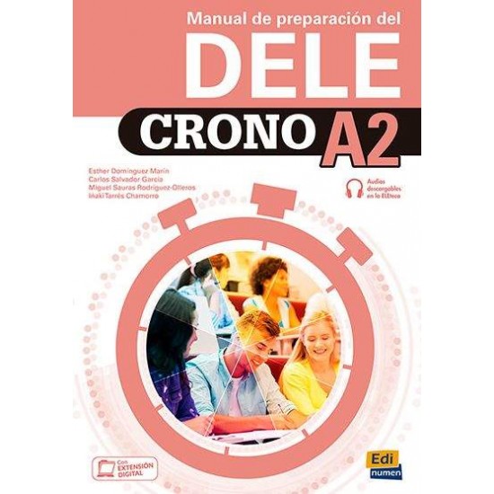 CRONO A2 PREPARACION DEL DELE - ESTHER DOMINGUEZ MARIN-CARLOS SALVADOR GARCIA-MIGUEL SAURAS RODRIGUEZ-OLLEROS-INAKI TARRES CHAMORRO