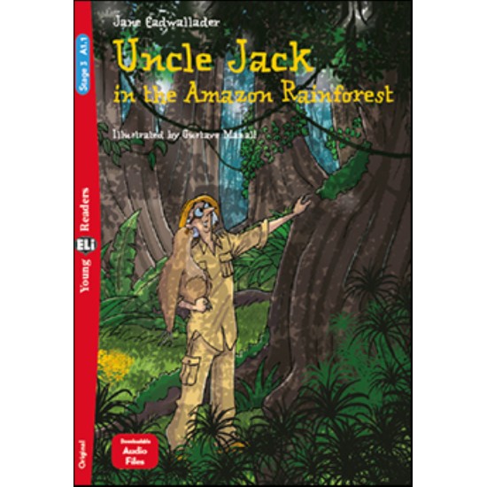 YER 3: UNCLE JACK AND THE AMAZON RAINFOREST (+ DOWNLOADABLE MULTIMEDIA) - Jane Cadwallader - 2014