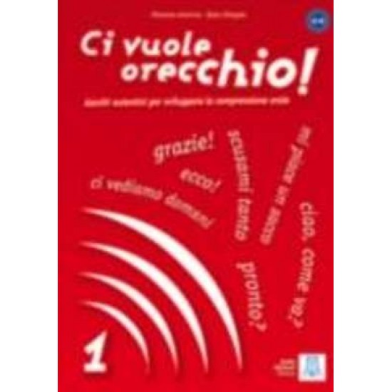 CI VUOLE ORECCHIO 1 LIBRO (+ AUDIO CD) - FILOMEMA ANZIVINO-KATIA D'ANGELO