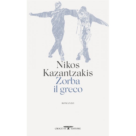 ZORBA IL GRECO COPERTINA FLESSIBLE - KAZANTZAKIS NIKOS