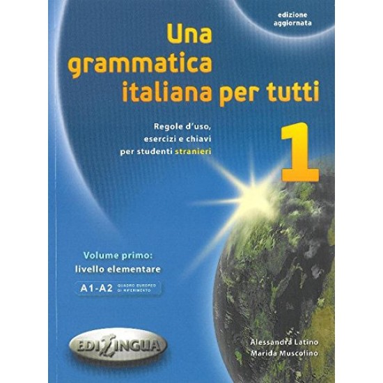 UNA GRAMMATICA ITALIANA PER TUTTI 1 A1 + A2 N/E - ANGELO PETROSINO