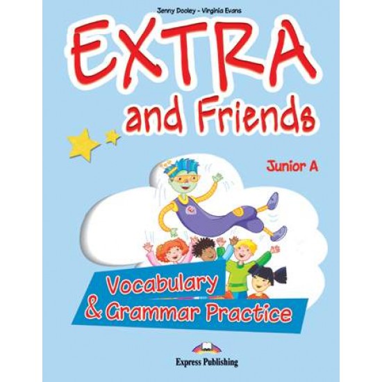 EXTRA & FRIENDS JUNIOR A VOCABULARY & GRAMMAR PRACTICE - DOOLEY, EVANS