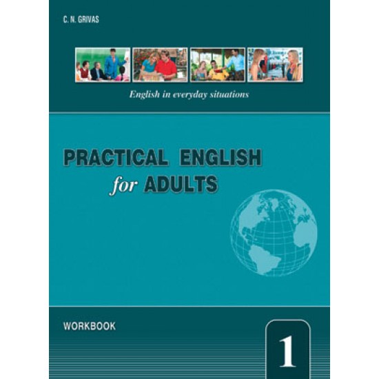 PRACTICAL ENGLISH FOR ADULTS 1 WB - C.N. GRIVAS