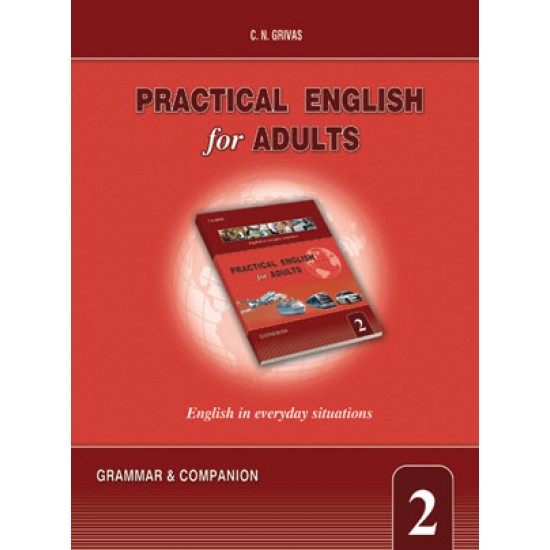 PRACTICAL ENGLISH FOR ADULTS 2 GRAMMAR & COMPANION - C.N. GRIVAS