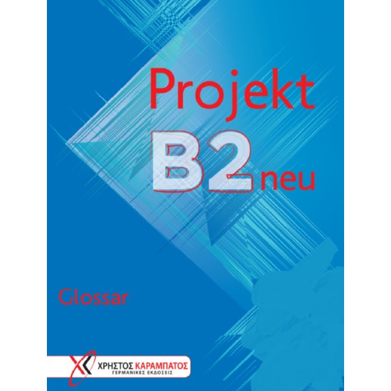 PROJEKT B2 GLOSSAR NEU - ΒΕΡΝΑΡΔΟΣ, ΚΑΡΟΛΟΣ