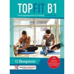TOPFIT PRUFUNG ZERTIFIKAT B1 TESTBUCH - MANUELA GEORGIAKAKI, PETRA KALTSAS, STELLA TOKMAKIDOU