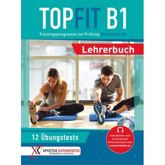 TOPFIT PRUFUNG ZERTIFIKAT B1 LEHRERBUCH(+MP3-CD) - MANUELA GEORGIAKAKI, PETRA KALTSAS, STELLA TOKMAKIDOU