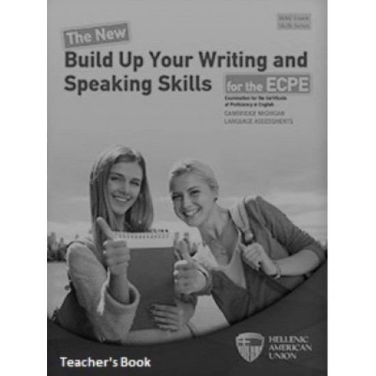 THE NEW BUILD UP YOUR WRITING AND SPEAKING SKILLS ECPE TCHR'S REVISED 2021 FORMAT - IRVINE - NIAKARIS, CHRISTINE