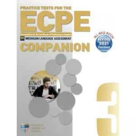 ECPE PRACTICE TESTS 3 COMPANION REVISED 2021 FORMAT - NIAKARIS