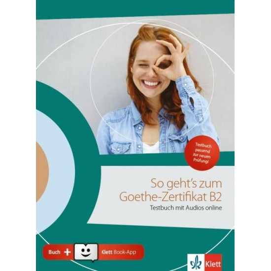 SO GEHT'S ZUM GOETHE-ZERTIFIKAT B2 TESTBUCH (MIT AUDIOS ONLINE + KLETT BOOK-APP + GLOSSAR) - 