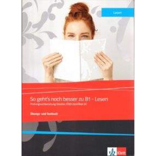 SO GEHT'S NOCH BESSER ZU B1 - LESEN UEBUNGSBUCH (+GLOSSAR) - 