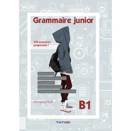 GRAMMAIRE JUNIOR B1 METHODE - 