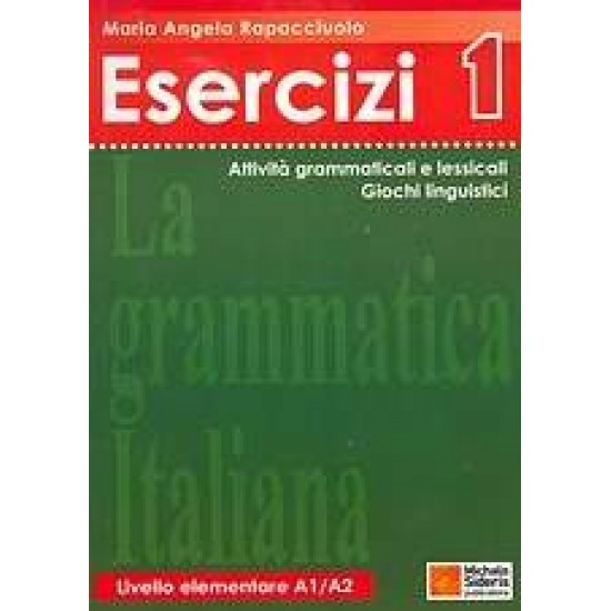 LA GRAMMATICA ITALIANA ESERCIZI 1 - RAPACCIUOLO - STRANI, MARIA ANGELA