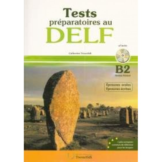 TEST PREPARATOIRES AU DELF B2 ECRIT + ORAL CORRIGES N/E - TSOUCTIDI