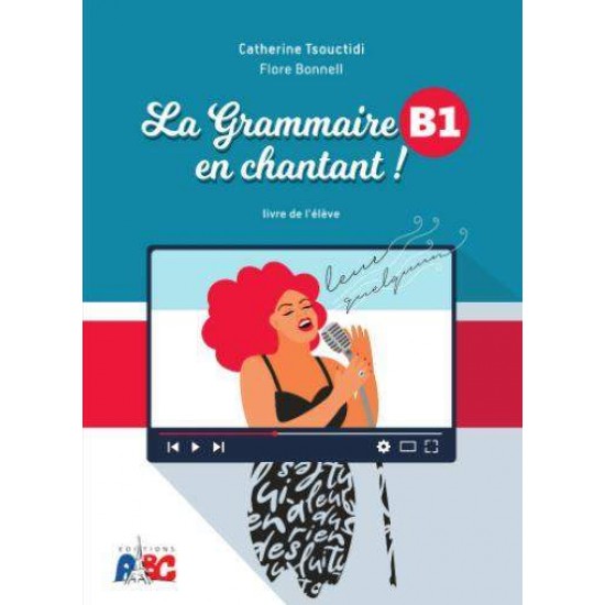 LA GRAMMAIRE EN CHANTANT B1 METHODE - TSOUCTIDI