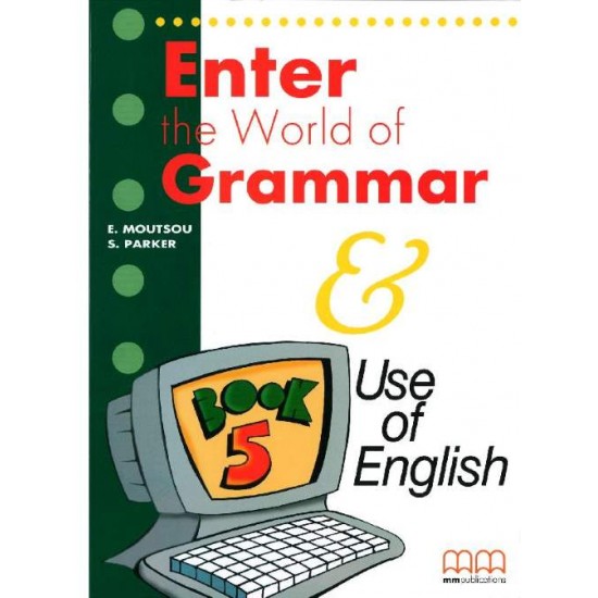 ENTER THE WORLD OF GRAMMAR 5 - ΜΟΥΤΣΟΥ, ΕΛΕΝΗ