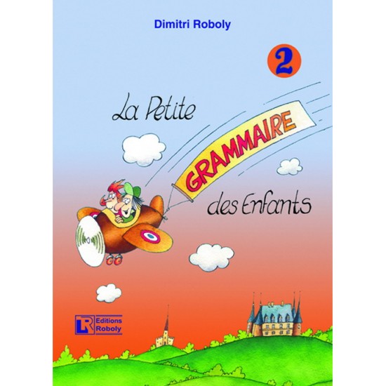 LA PETIT GRAMMAIRE DES ENFANTS 2 METHODE - ROBOLY, DIMITRI