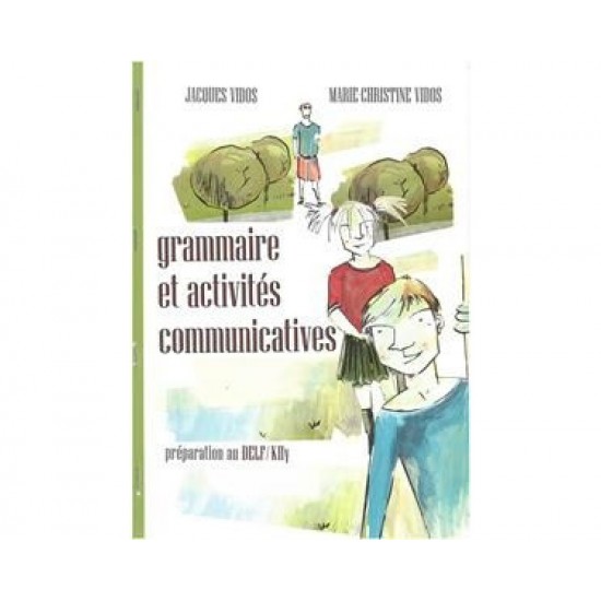 GRAMMAIRE ET ACTIVITES COMMUNICATIVES METHODE - VIDOS