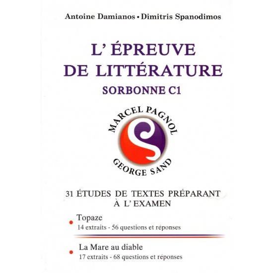 L'EPREUVE DE LITTERATURE SORBONNE C1 TOPAZE-LA MARE AU DIABLE(2019) - DAMIANOS,SERFIOTOU,SPANODIMOS