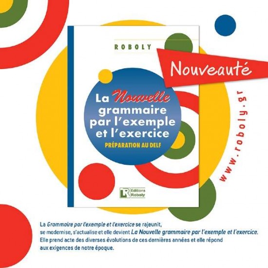 LA NOUVELLE GRAMMAIRE PAR L'EXAMPLE ET L'EXERCICE METHODE - ROBOLY, DIMITRIS