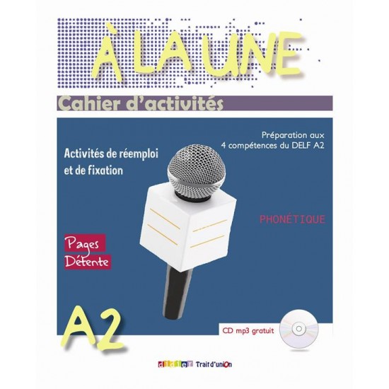 A LA UNE 2 A2 CAHIER (+ CD AUDIO MP3) - ANTONIADIS