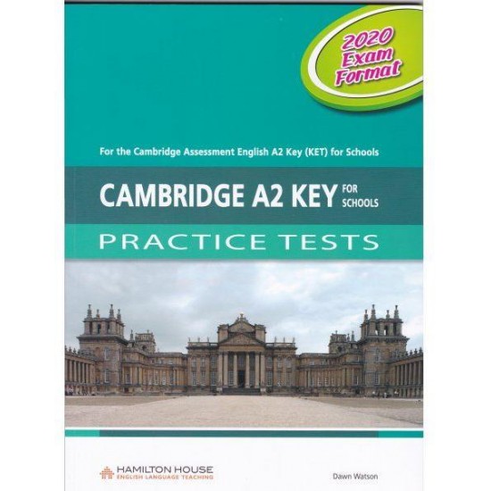 CAMBRIDGE A2 KEY FOR SCHOOLS PRACTICE TESTS SB 2020 EXAM FORMAT - KEATING