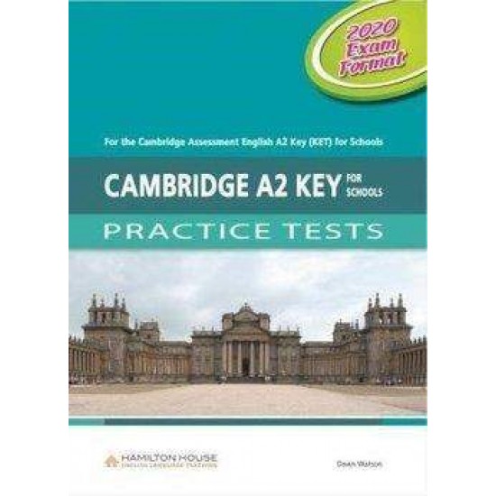 CAMBRIDGE A2 KEY FOR SCHOOLS PRACTICE TESTS TCHR'S 2020 EXAM FORMAT - KEATING