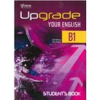 UPGRADE YOUR ENGLISH B1 SB UPGRADE YOUR ENGLISH B1 SB
