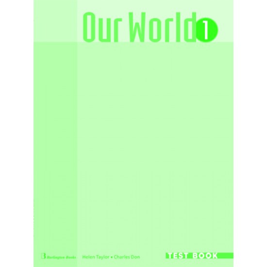 OUR WORLD 1 TEST - TAYLOR