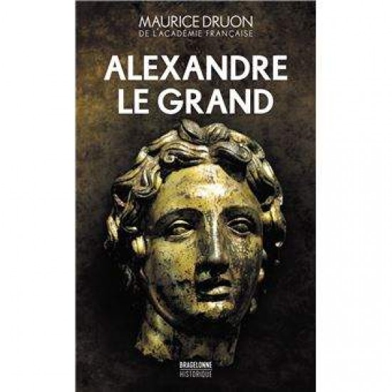 ALEXANDRE LE GRAND - MAURICE DRUON